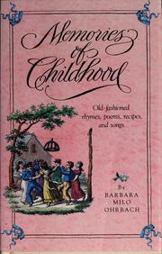 Cover of: Memories of childhood: old fashioned rhymes, poems, recipes, and songs