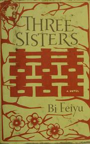 Cover of: Three sisters by Feiyu Bi