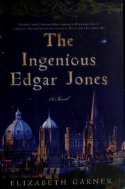Cover of: The ingenious Edgar Jones: A Novel