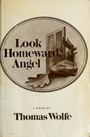 Cover of: Look homeward, angel by Thomas Wolfe