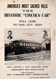 Cover of: America's most sacred relic: the historic "Lincoln car" will come to this city soon