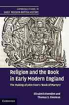 Cover of: Religion and the book in early modern England: the making of Foxe's Book of martyrs