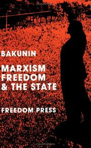 Cover of: Marxism, Freedom And The State by Mikhail Aleksandrovich Bakunin