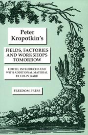 Cover of: Fields, Factories and Workshops Tomorrow by Peter Kropotkin