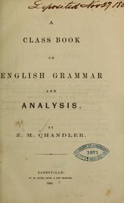 Cover of: A class book on English grammar and analysis | Z. M. Chandler