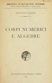 Cover of: Corpi numerici e algebre by Gaetano Scorza