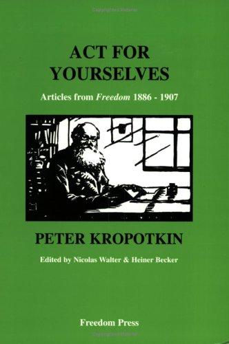 Act for yourselves by Peter Kropotkin