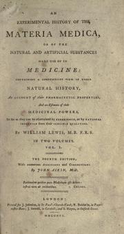 Cover of: An experimental history of the materia medica: or Of the natural and artificial substances made use of in medicine, containing a compendious view of their natural history, an account of their pharmaceutic properties, and an estimate of their medicial powers, so far as they can be ascertained by experience by rational induction from their sensible qualities