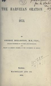 Cover of: The Harveian oration, 1873 by George Rolleston