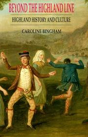 Cover of: Beyond the Highland Line (History & Politics) by Caroline Bingham, Caroline Bingham