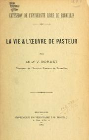 Cover of: La vie et l'oeuvre de Pasteur