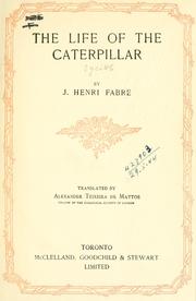 Cover of: The life of caterpillar: Translated by Alexander Teixeira de Mattos