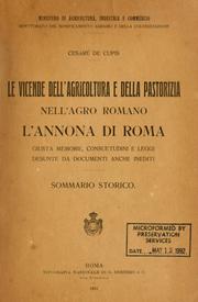 Cover of: Le vicende dell'agricoltura e della pastorizia nell'Agro romano, l'annona di Roma giusta memorie, consuetudini e leggi desunte da documenti anche inediti by Cesare de Cupis