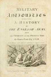 Military antiquities respecting a history of the English army by Francis Grose
