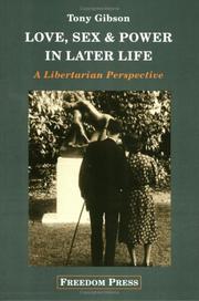 Cover of: Love, Sex & Power in Later Life by Tony Gibson