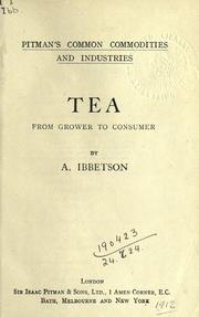 Tea, from grower to consumer by A. Ibbetson