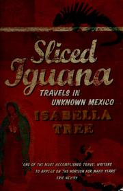 Cover of: Sliced Iguana: travels in unknown Mexico