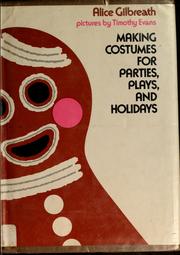 Cover of: Making costumes for parties, plays, and holidays by Alice Thompson Gilbreath