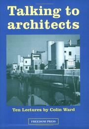 Cover of: Talking To Architects by Colin Ward