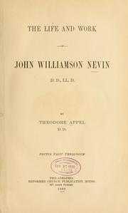 Cover of: The life and work of John Williamson Nevin ...