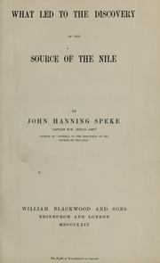 Cover of: What led to the discovery of the source of the Nile by John Hanning Speke, John Hanning Speke