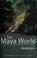Cover of: The Maya world