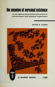 Cover of: The meaning of personal existence in the light of paranormal phenomena: the doctrine of reincarnation, and mystical states of consciousness