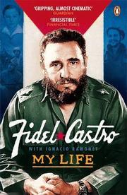 Cover of: FIDEL CASTRO: MY LIFE by 