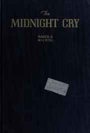 Cover of: The midnight cry, a defense of William Miller and the Millerites.