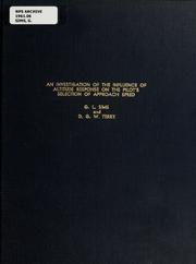 Cover of: An investigation of the influence of altitude response on the pilot's selection of approach speed