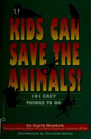 Cover of: Kids can save the animals!: 101 easy things to do