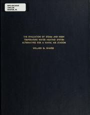 Cover of: The evaluation of steam and high temperature water heating system alternatives for a naval air station by Willard G. Shafer