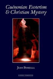 Cover of: Guénonian esoterism & Christian mystery | Jean Borella