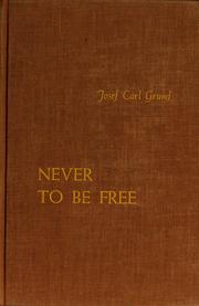 Cover of: Never to be free: a novel.