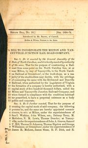 Cover of: A bill to incorporate the Milton and Yanceyville Junction Rail Road Company | North Carolina. General Assembly. Senate