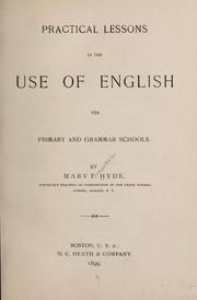 Cover of: Practical lessons in the use of English for primary and grammar schools