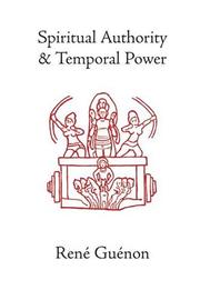 Cover of: Spiritual Authority and Temporal Power (Guenon, Rene. Works.) by René Guénon