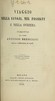 Cover of: Viaggio nella Savoja, nel Fossigny e nella Svizzera by Antonio Bresciani