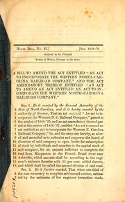 Cover of: A bill to amend the act entitled "An act to incorporate the Western North-Carolina Railroad Company" by North Carolina. General Assembly. House of Commons