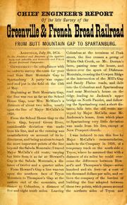 Cover of: Chief Engineer's report of the late survey of the Greenville & French Broad Railroad from Butt Mountain Gap to Spartanburg