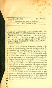 A bill to amend the act entitled "An act to incorporate the Western North-Carolina Railroad Company" by North Carolina. General Assembly. Senate