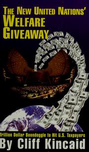 Cover of: The new United Nations' welfare giveaway by Cliff Kincaid