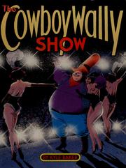 Cover of: The Cowboy Wally show | Kyle Baker