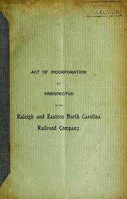 Cover of: Act of incorporation and prospectus of the Raleigh and Eastern North Carolina Railroad Company | 