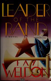 Cover of: Leader of the band by Fay Weldon