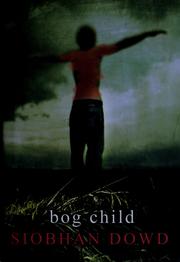 Cover of: Bog child by Siobhan Dowd
