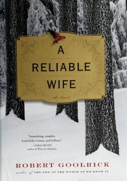 Reliable Wife by Robert Goolrick, Robert Goolrick