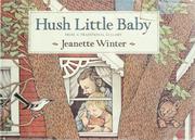 Cover of: Hush little baby by pictures by Jeanette Winter.