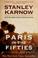 Cover of: Paris in the fifties