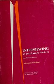 Interviewing in social work practice by Margaret Schubert